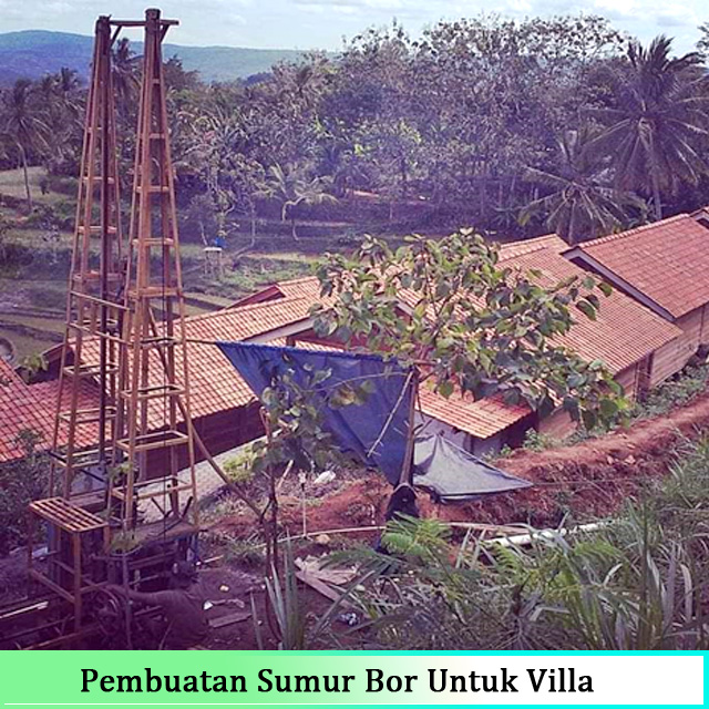 Pembuatan Sumur Bor Untuk Villa