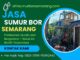 Jasa Sumur Bor Semarang Profesional, Murah, dan Bergaransi